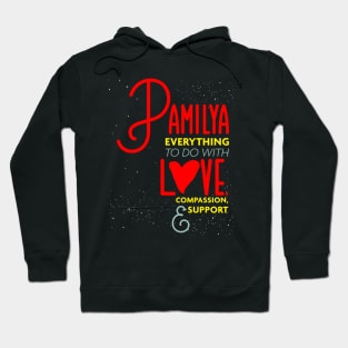 Pamilya Everything To Do with Love Compassion and Support v2 Hoodie